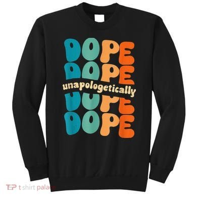 Unapologetically Dope Groovy Retro Black History Month Sweatshirt