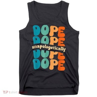 Unapologetically Dope Groovy Retro Black History Month Tank Top