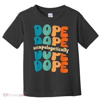 Unapologetically Dope Groovy Retro Black History Month Toddler T-Shirt