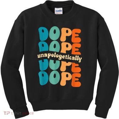 Unapologetically Dope Groovy Retro Black History Month Kids Sweatshirt