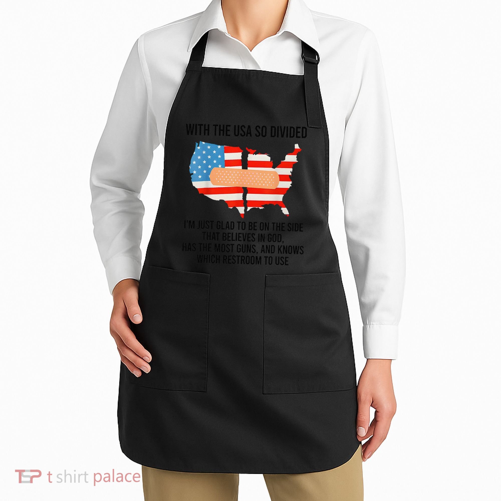 Usa Divided IM Just Glad To Be On The Side Believes In God Apron