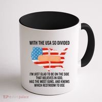 Usa Divided IM Just Glad To Be On The Side Believes In God Coffee Mug thumb 1