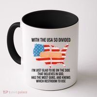 Usa Divided IM Just Glad To Be On The Side Believes In God Coffee Mug thumb 0