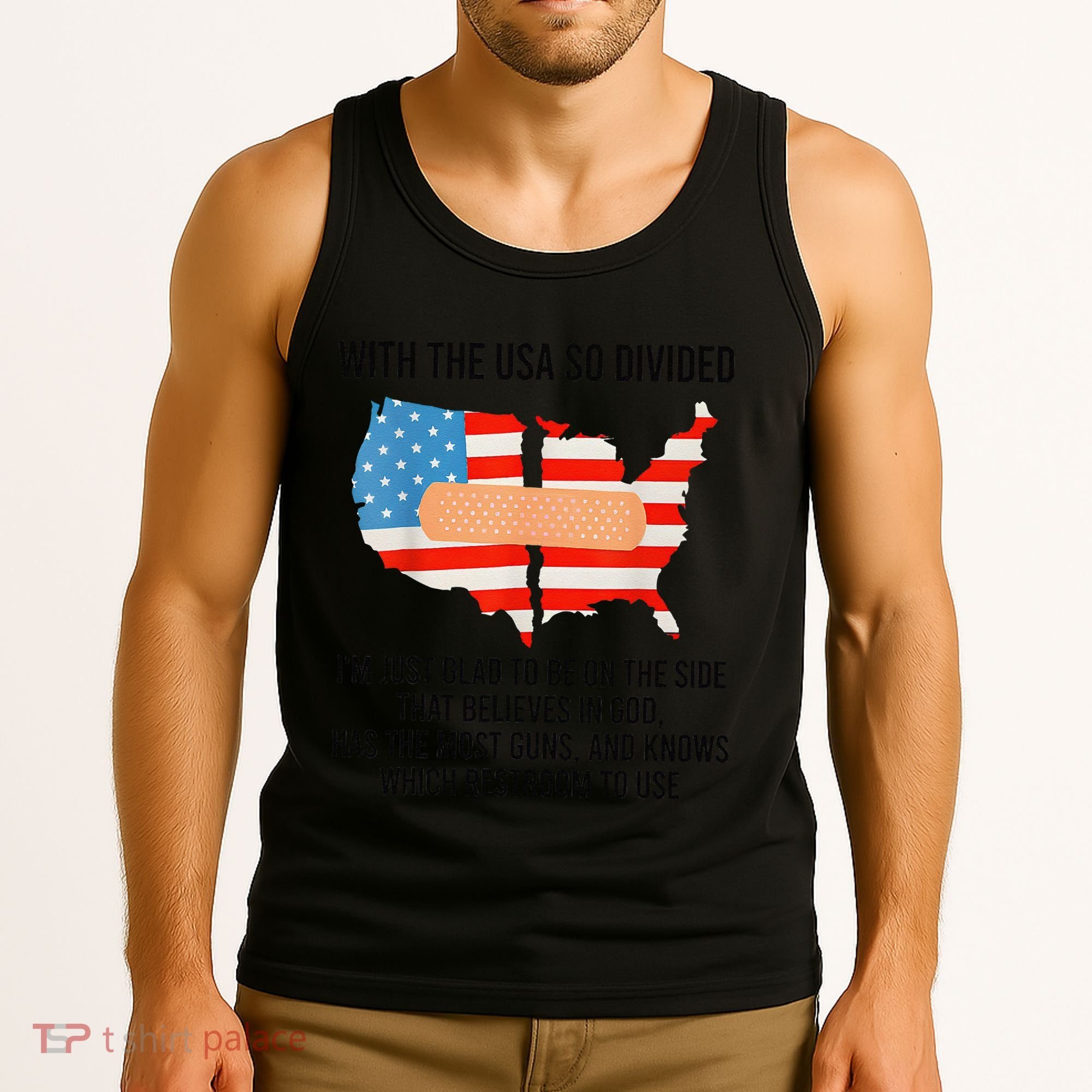 Usa Divided IM Just Glad To Be On The Side Believes In God Tank Top