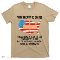 Usa Divided IM Just Glad To Be On The Side Believes In God T-Shirt thumb 0