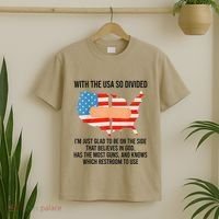 Usa Divided IM Just Glad To Be On The Side Believes In God T-Shirt thumb 2