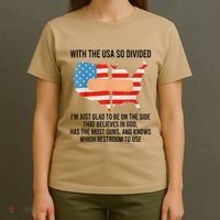 Usa Divided IM Just Glad To Be On The Side Believes In God T-Shirt thumb 4
