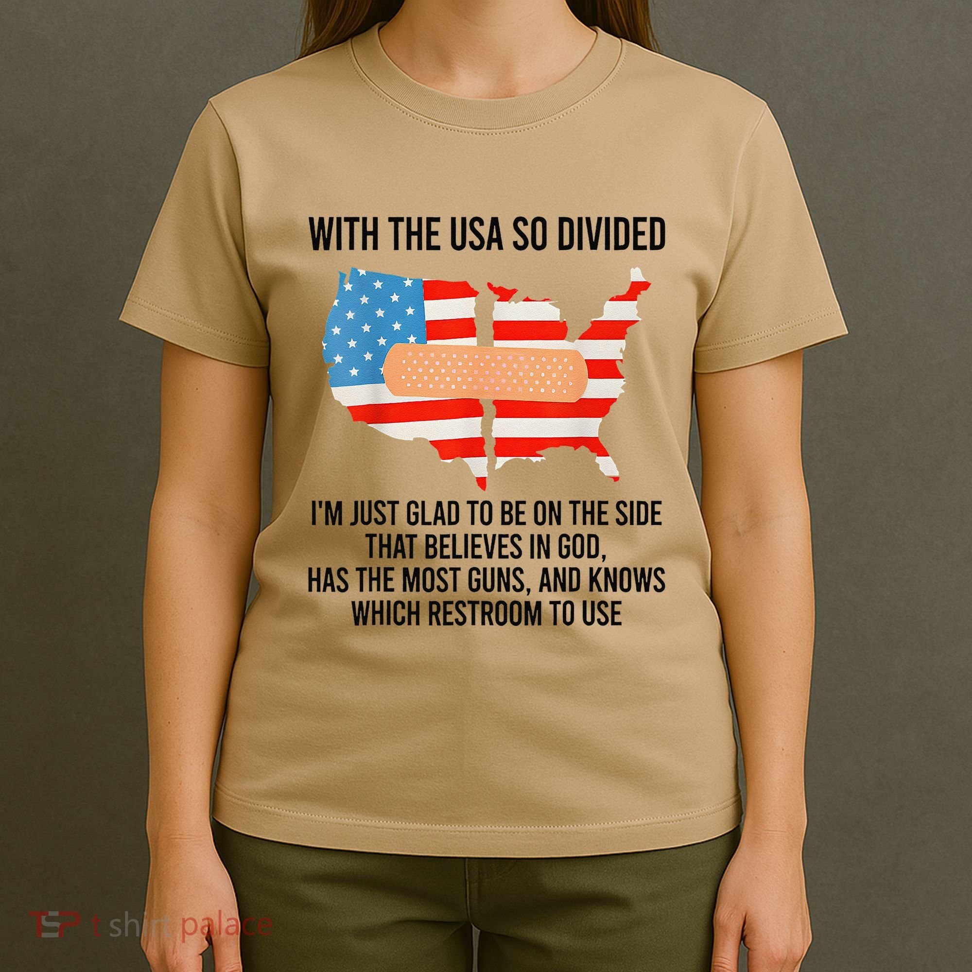 Usa Divided IM Just Glad To Be On The Side Believes In God T-Shirt