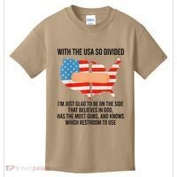 Usa Divided IM Just Glad To Be On The Side Believes In God Kids T-Shirt thumb 0