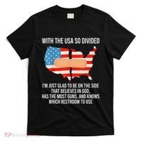 Usa Divided IM Just Glad To Be On The Side Believes In God T-Shirt thumb 0
