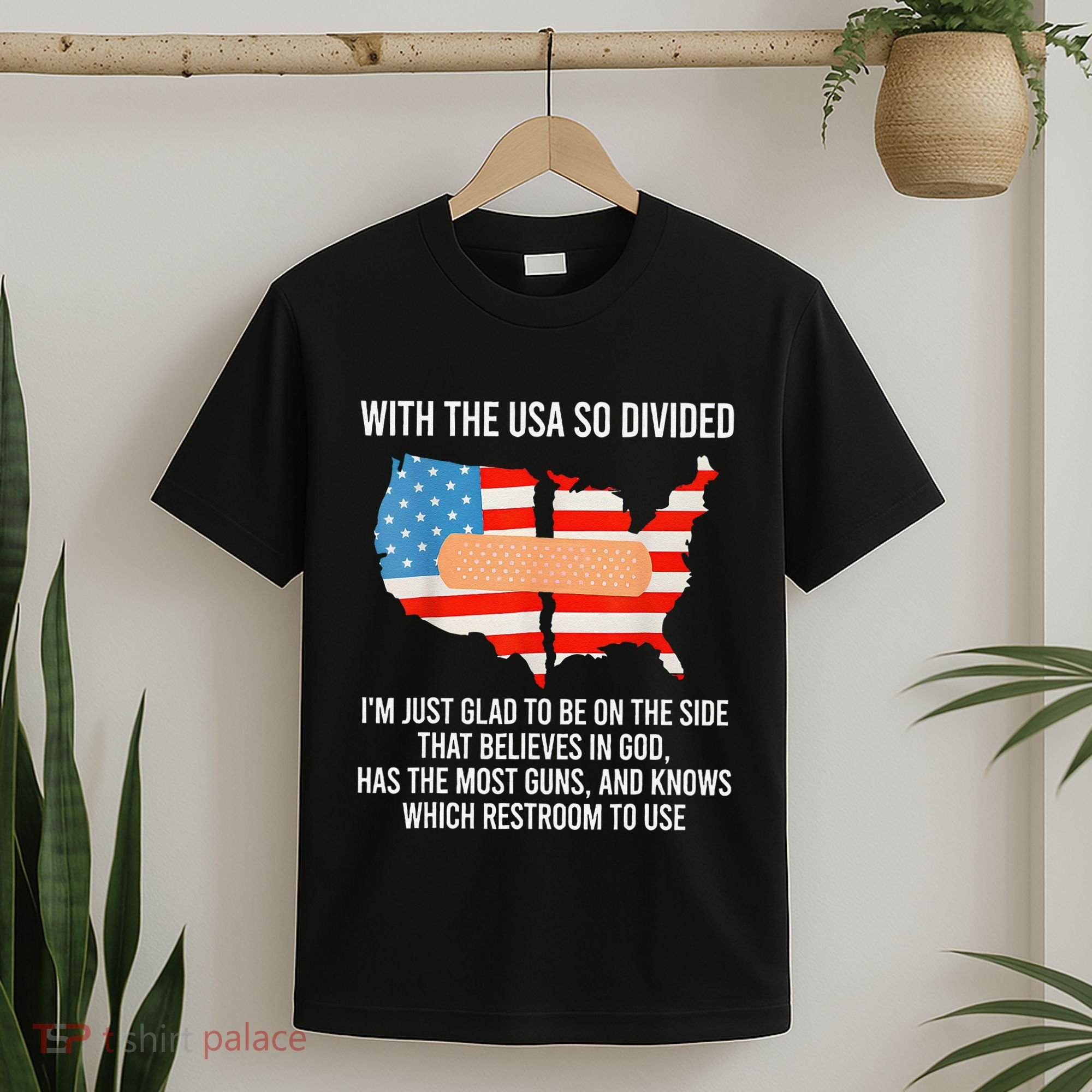 Usa Divided IM Just Glad To Be On The Side Believes In God T-Shirt