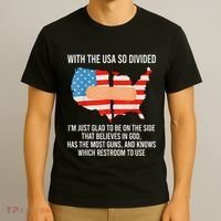 Usa Divided IM Just Glad To Be On The Side Believes In God T-Shirt thumb 3