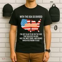 Usa Divided IM Just Glad To Be On The Side Believes In God T-Shirt thumb 6
