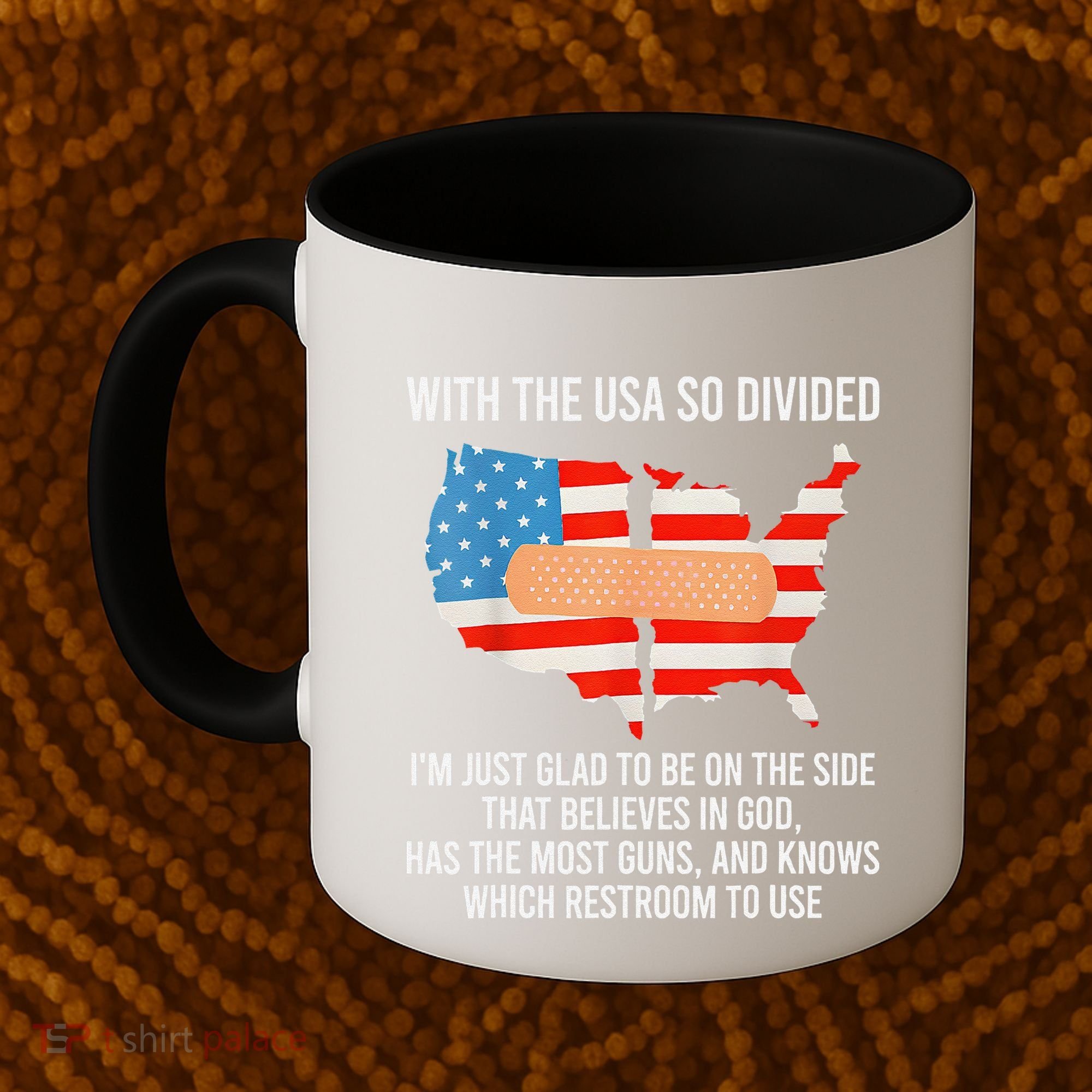 Usa Divided IM Just Glad To Be On The Side Believes In God Coffee Mug