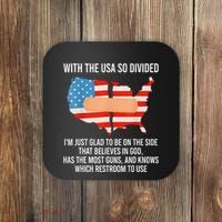 Usa Divided IM Just Glad To Be On The Side Believes In God Coaster thumb 0