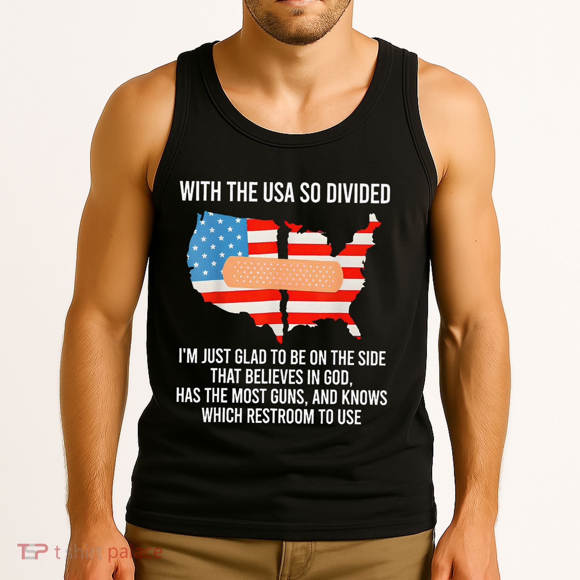 Usa Divided IM Just Glad To Be On The Side Believes In God Tank Top