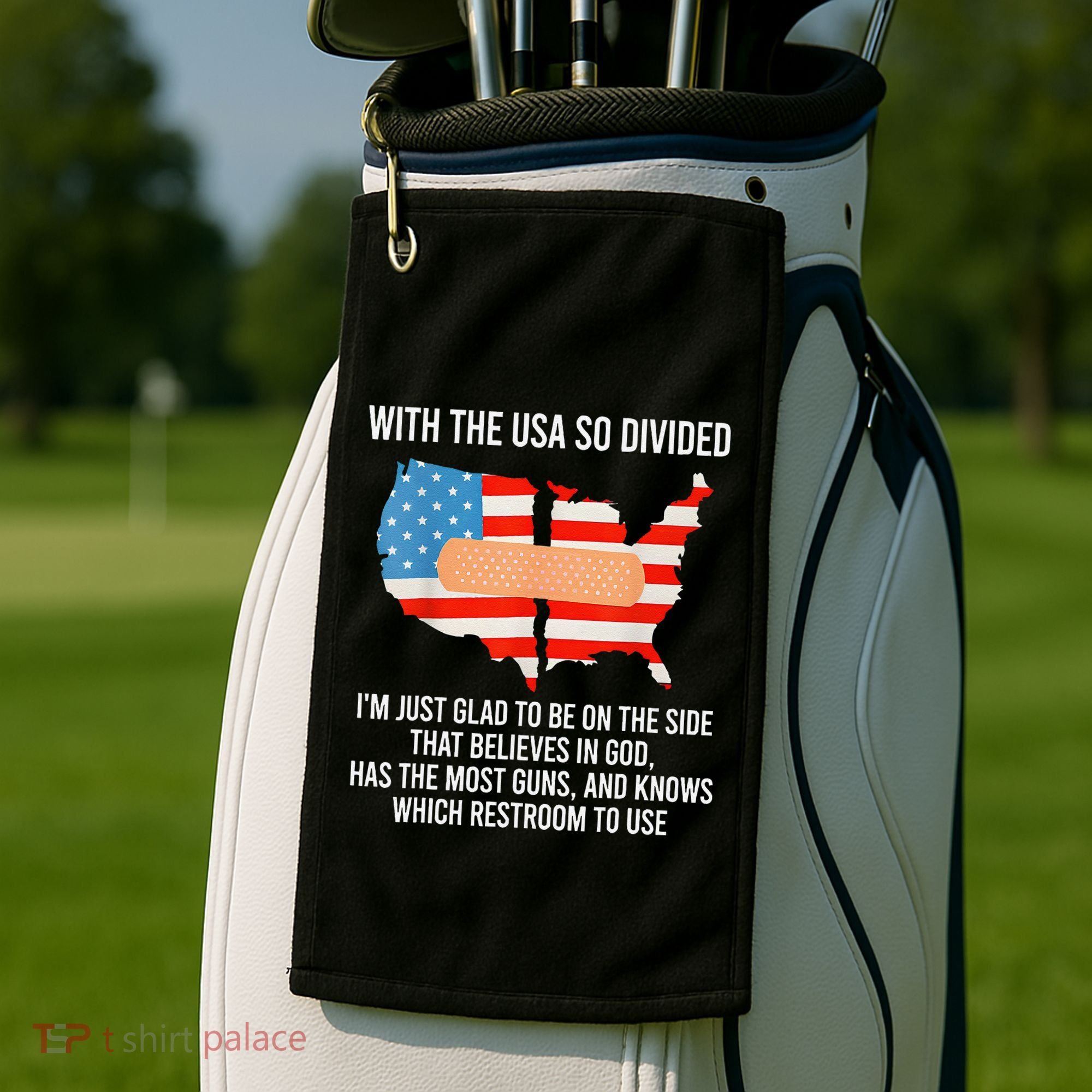Usa Divided IM Just Glad To Be On The Side Believes In God Golf Towel