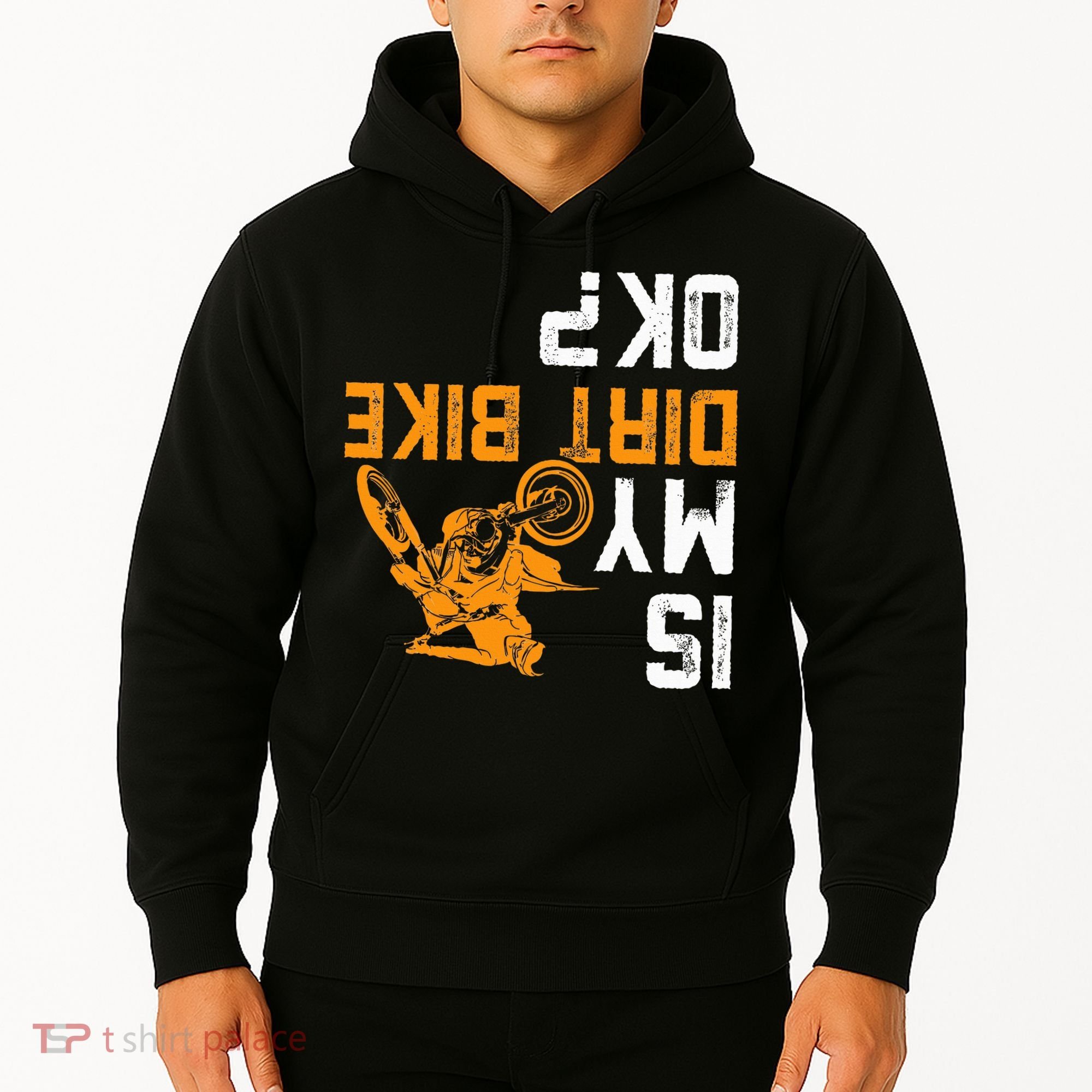 Upside Down Is My Dirt Bike Ok For Dirt Bikers Hoodie