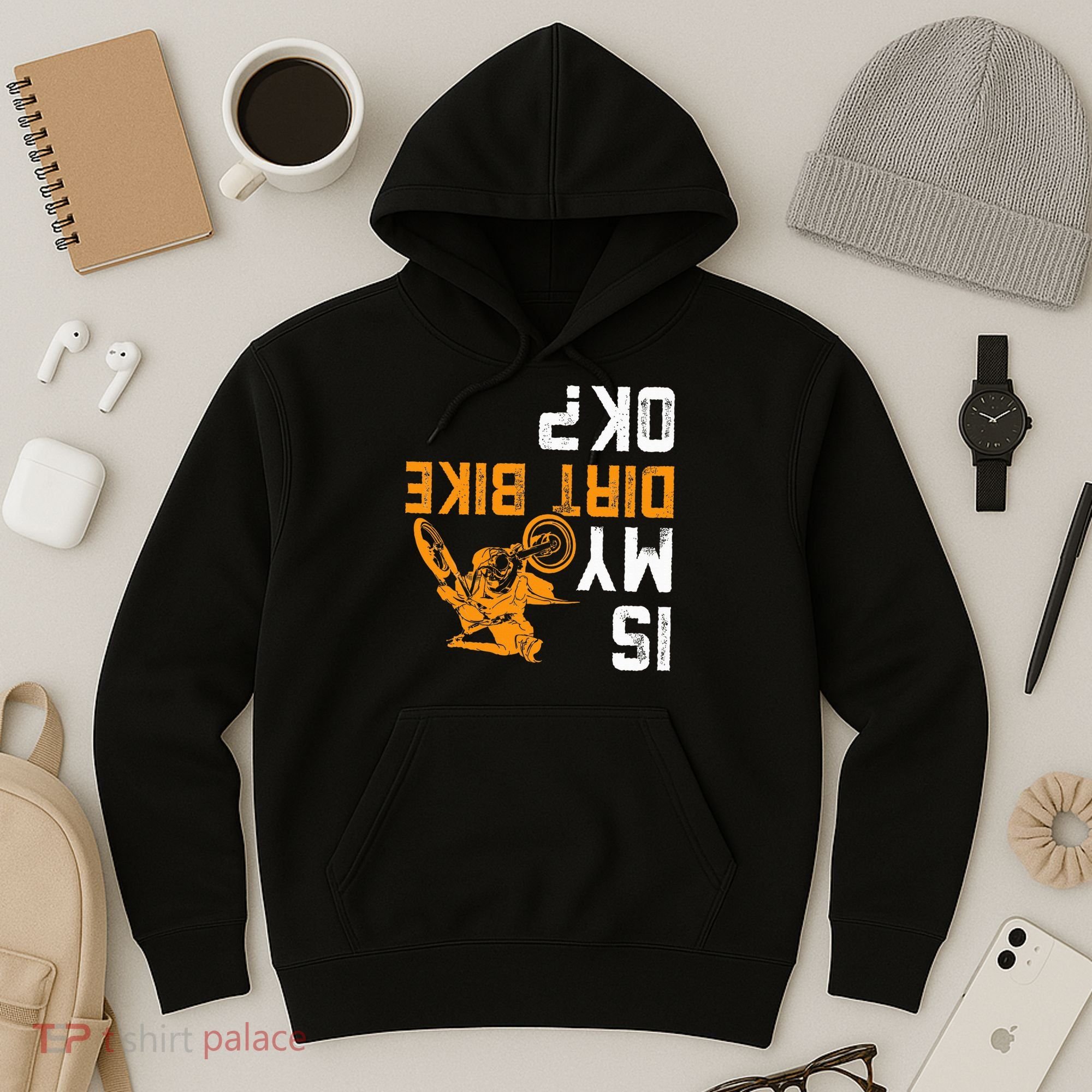Upside Down Is My Dirt Bike Ok For Dirt Bikers Hoodie