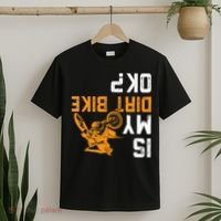 Upside Down Is My Dirt Bike Ok For Dirt Bikers T-Shirt thumb 2