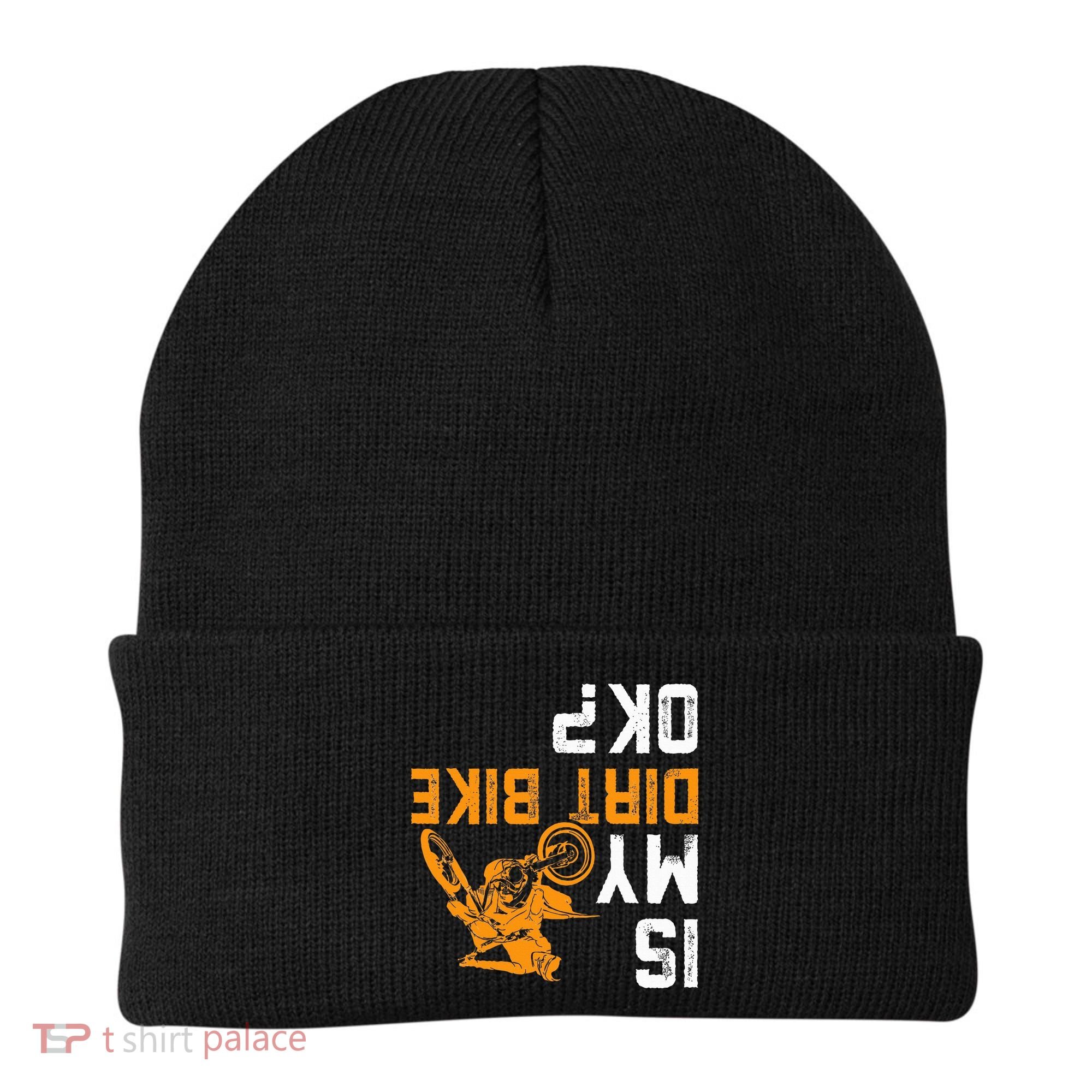 Upside Down Is My Dirt Bike Ok For Dirt Bikers Beanie