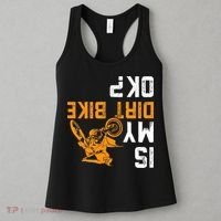 Upside Down Is My Dirt Bike Ok For Dirt Bikers Women's Tank Top thumb 3