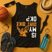 Upside Down Is My Dirt Bike Ok For Dirt Bikers Tank Top thumb 4