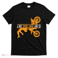 Upside Down Is My Dirt Bike Ok For Dirt Bikers T-Shirt thumb 0
