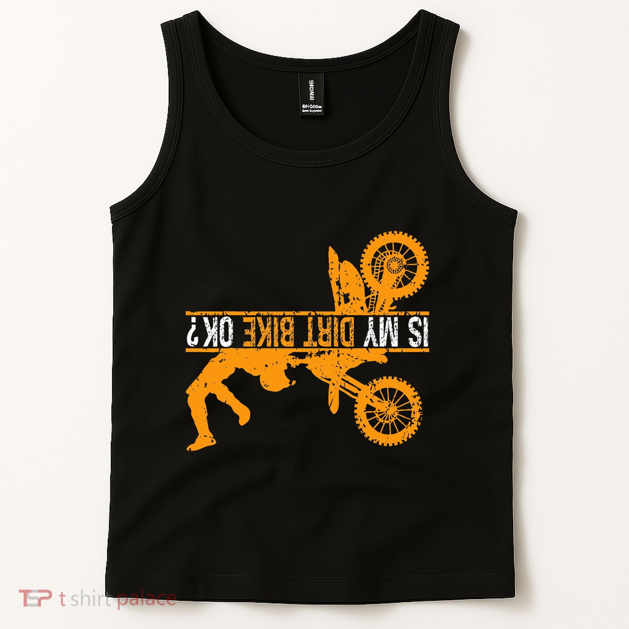 Upside Down Is My Dirt Bike Ok For Dirt Bikers Tank Top
