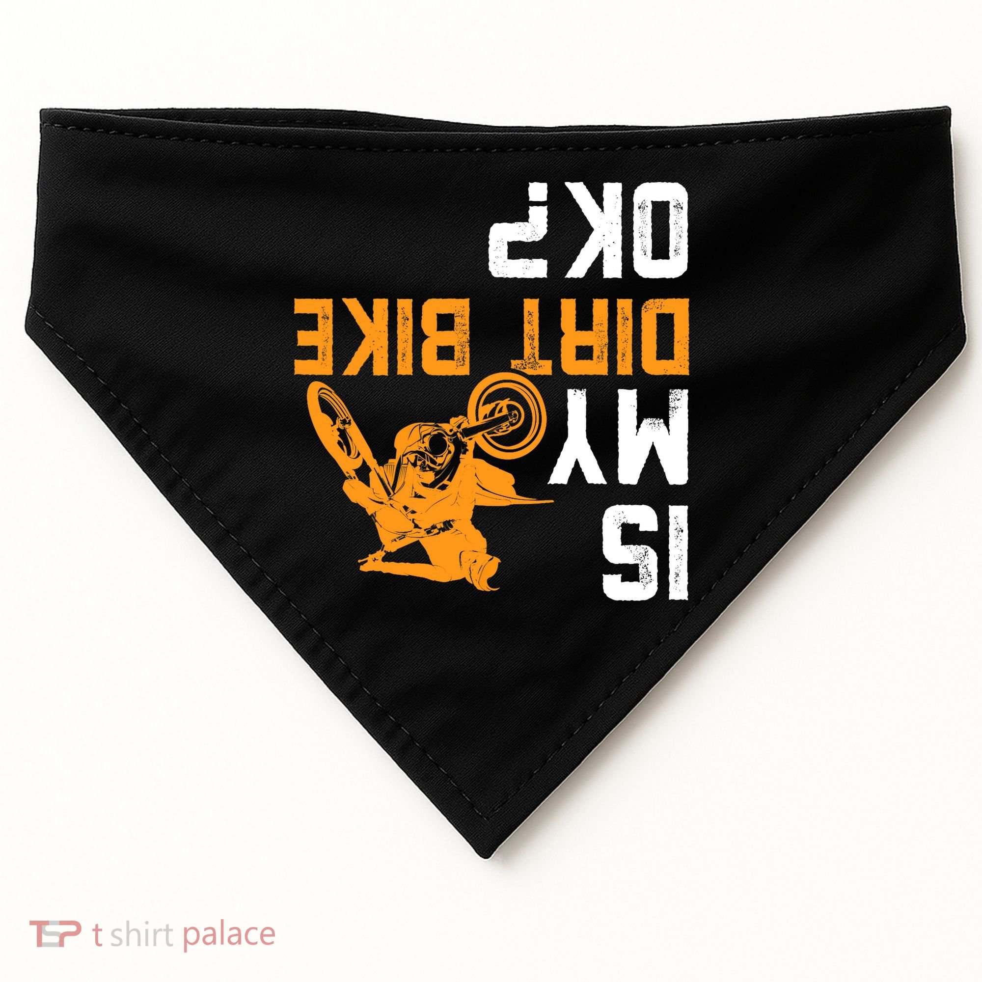 Upside Down Is My Dirt Bike OK? Dirt Bikers USA-Made Doggie Bandana