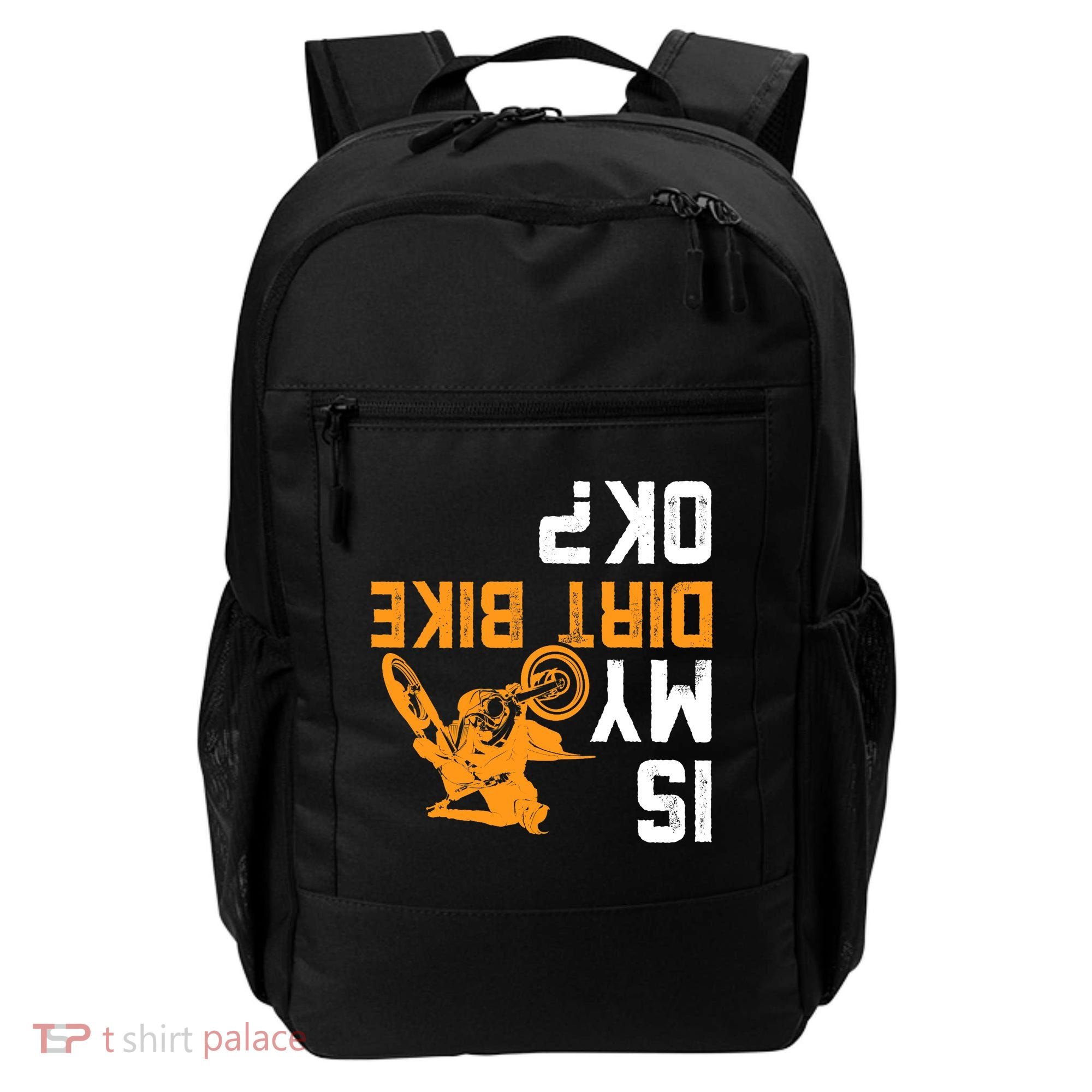Upside Down Is My Dirt Bike OK? Dirt Bikers Backpack
