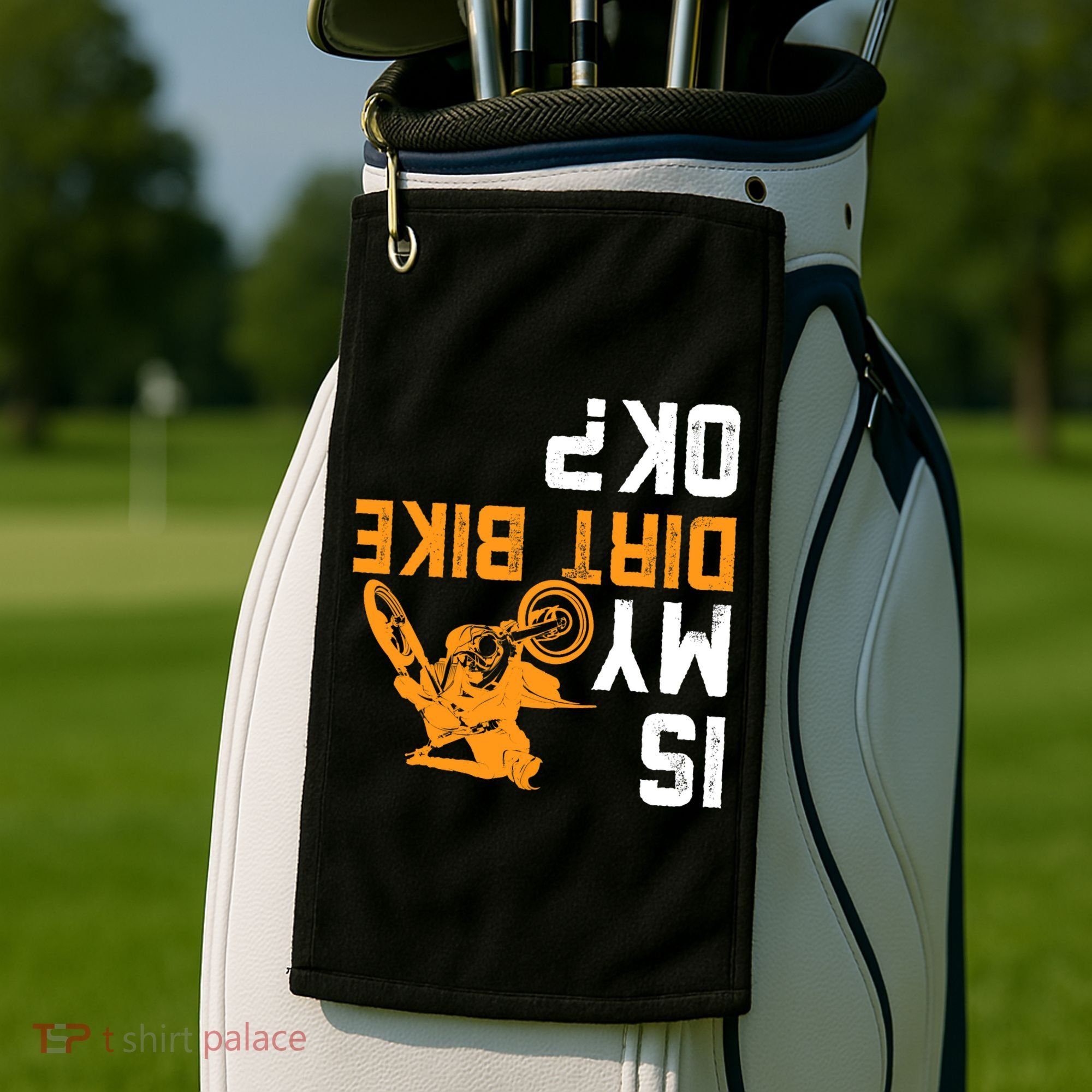 Upside Down Is My Dirt Bike OK? Dirt Bikers Golf Towel