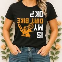 Upside Down Is My Dirt Bike OK? Dirt Bikers Women's T-Shirt thumb 2