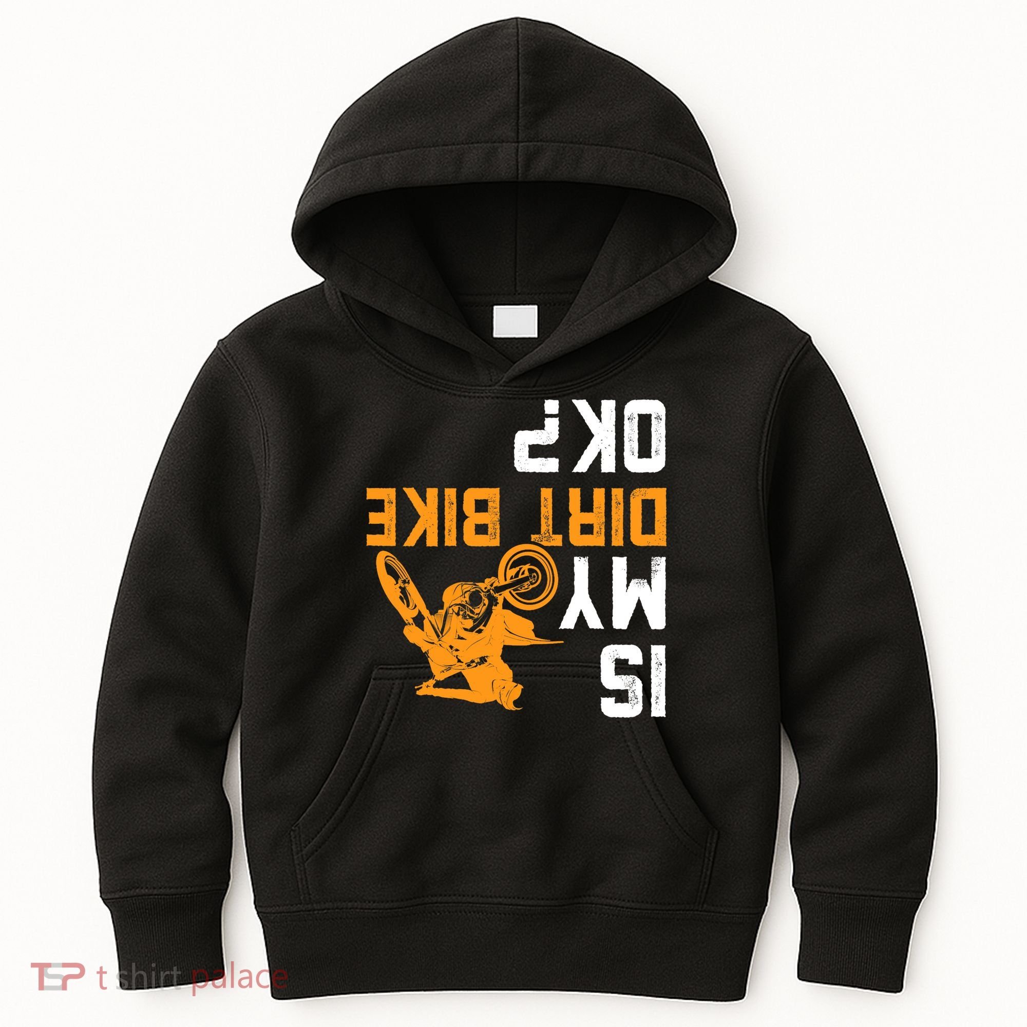 Upside Down Is My Dirt Bike OK? Dirt Bikers Kids Hoodie