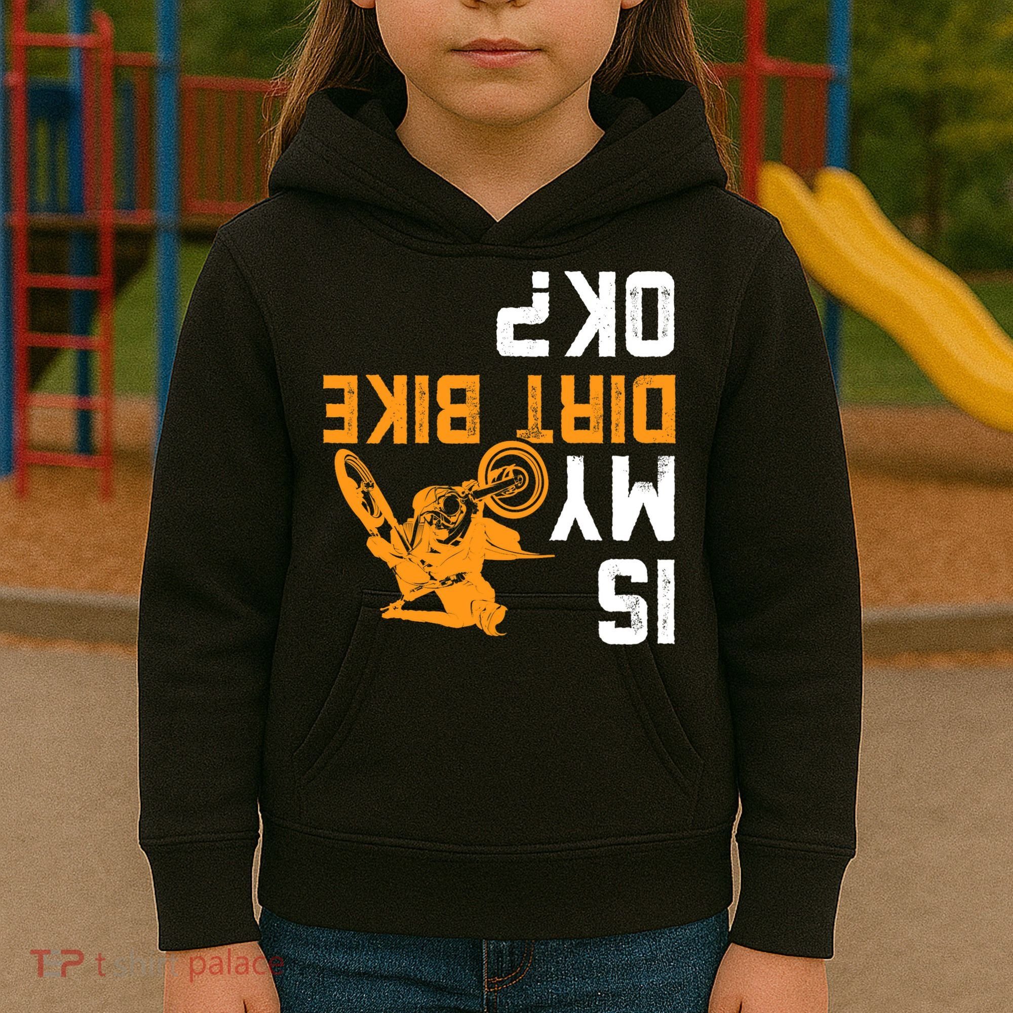 Upside Down Is My Dirt Bike OK? Dirt Bikers Kids Hoodie