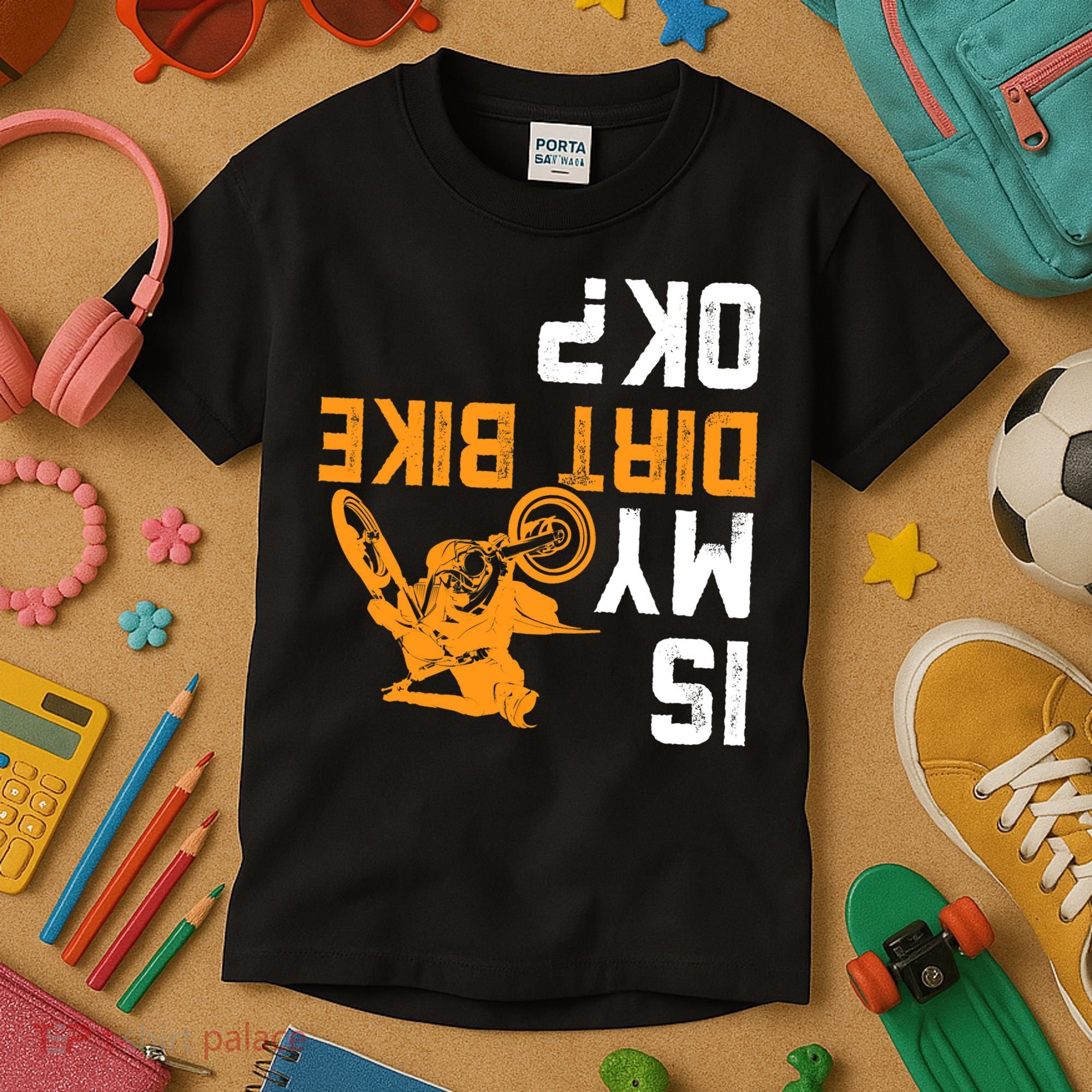 Upside Down Is My Dirt Bike OK? Dirt Bikers Kids T-Shirt