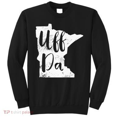 Uff Da Minnesota Map Funny Distressed Sweatshirt