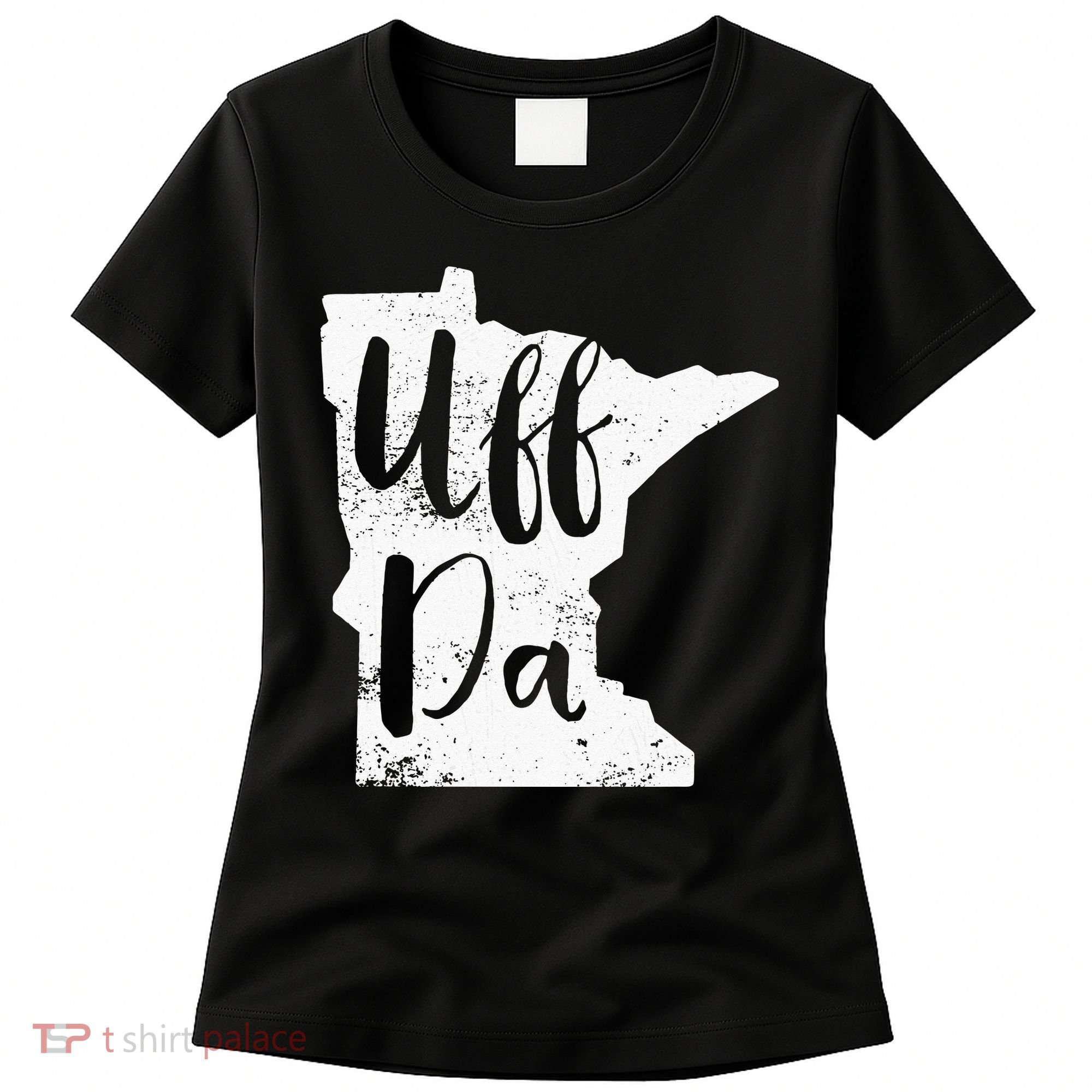 Uff Da Minnesota Map Funny Distressed Women's T-Shirt