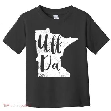 Uff Da Minnesota Map Funny Distressed Toddler T-Shirt