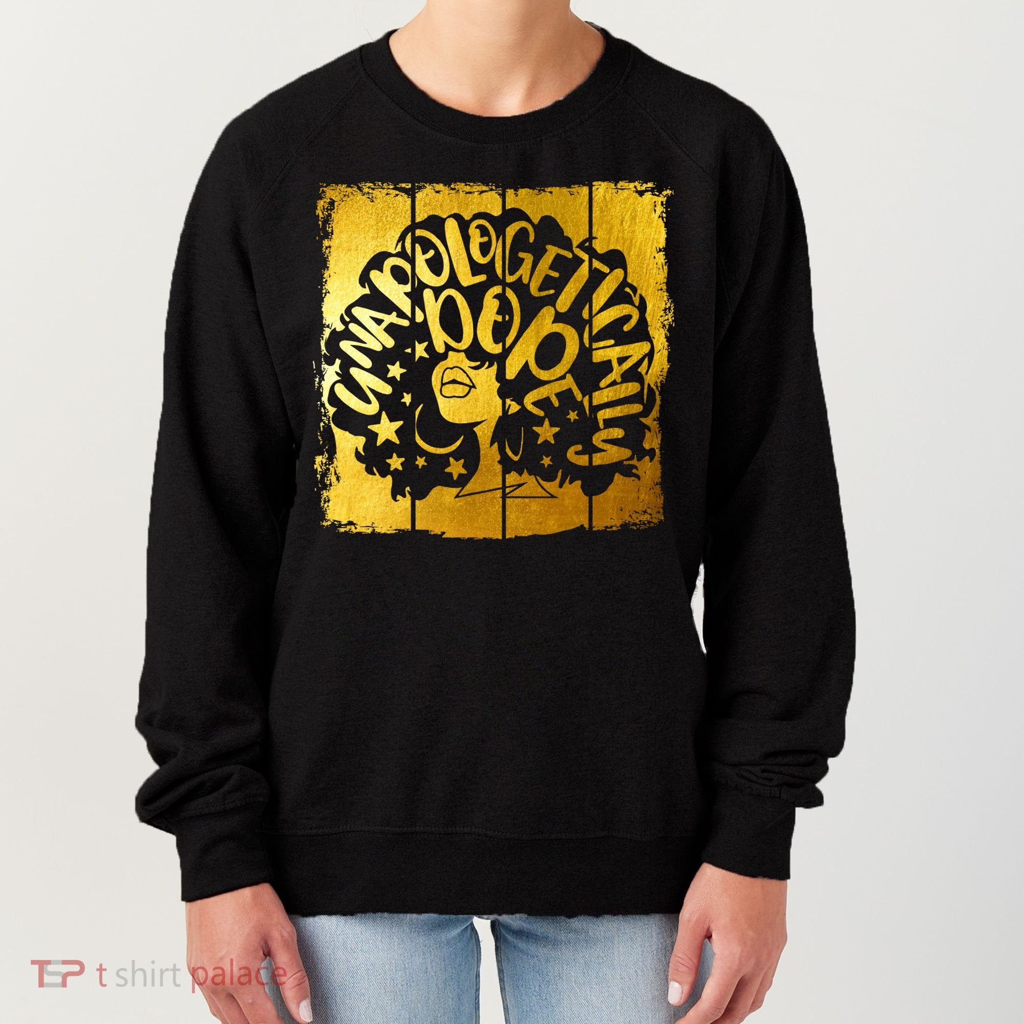 Unapologetically Dope Melanin Black History Gold Silhouette Cool Gift Women's Sweatshirt