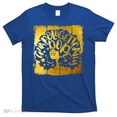 Unapologetically Dope Melanin Black History Gold Silhouette Cool Gift T-Shirt