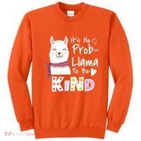 Unity Day Orange No Prob Llama Be Kind Anti Bullying Sweatshirt thumb 0