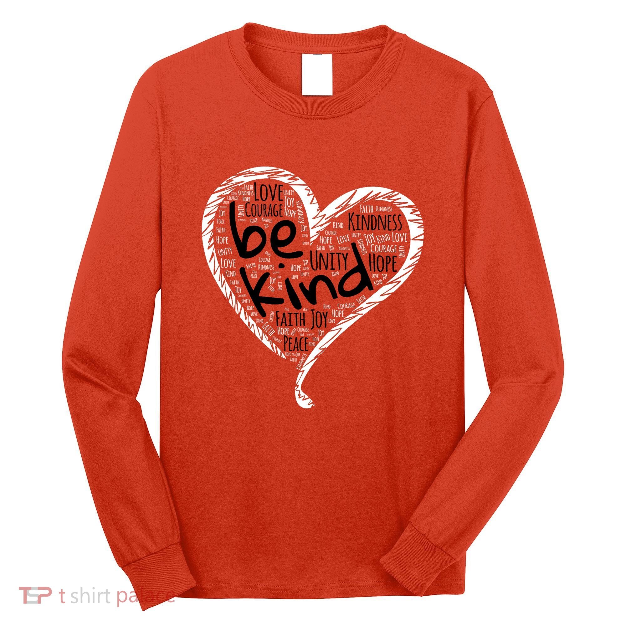 Unity Day Orange Heart Be Kind Anti Bullying Gift Long Sleeve Shirt
