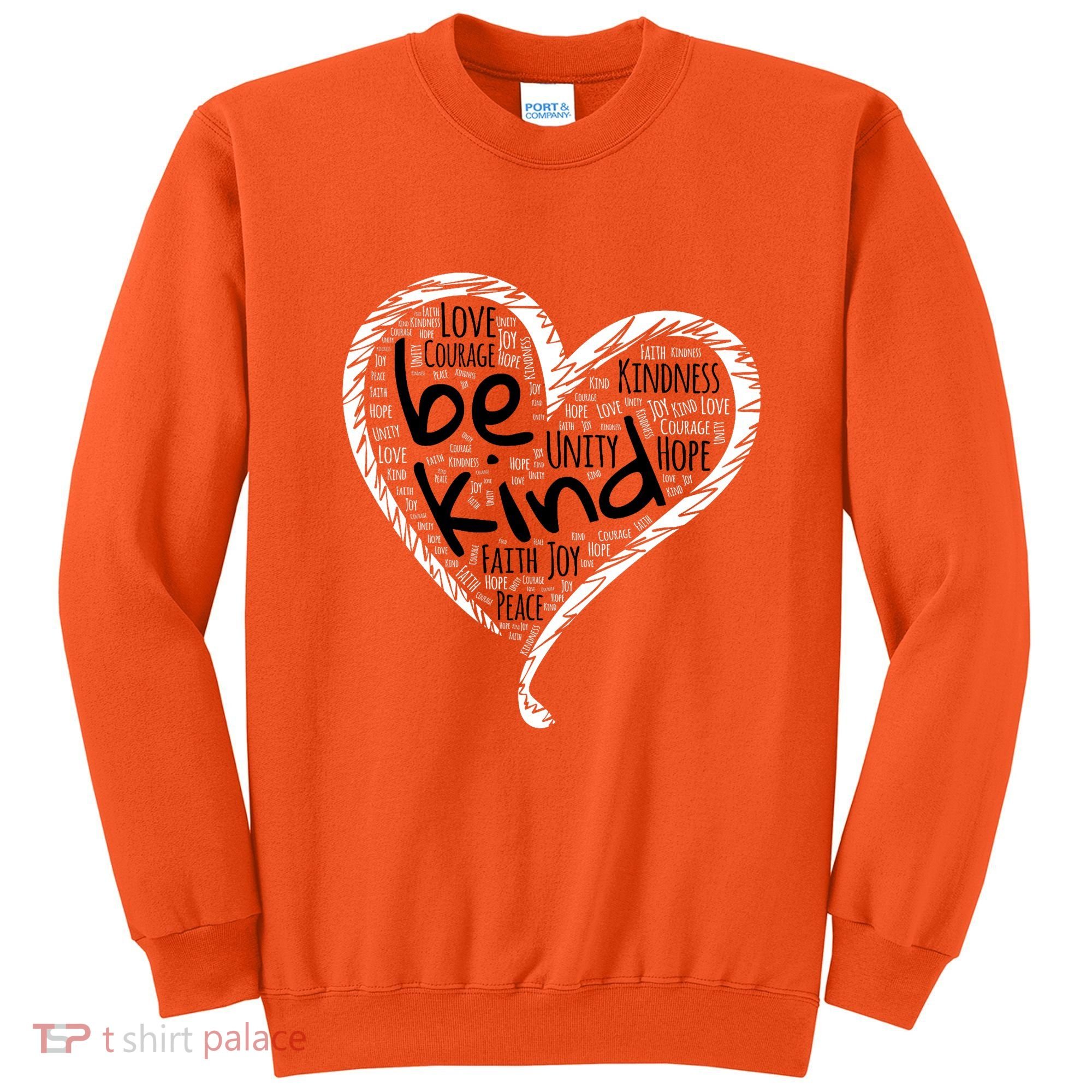 Unity Day Orange Heart Be Kind Anti Bullying Gift Sweatshirt