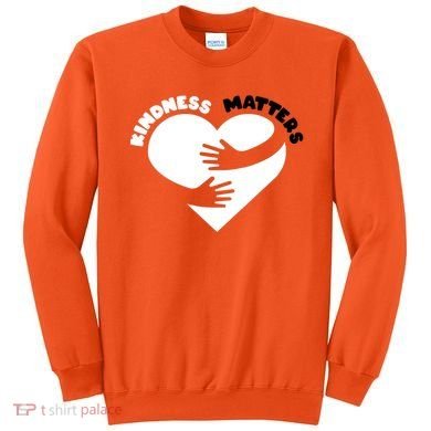 Unity Day Orange Anti Bullying Kindness Matters Sweatshirt