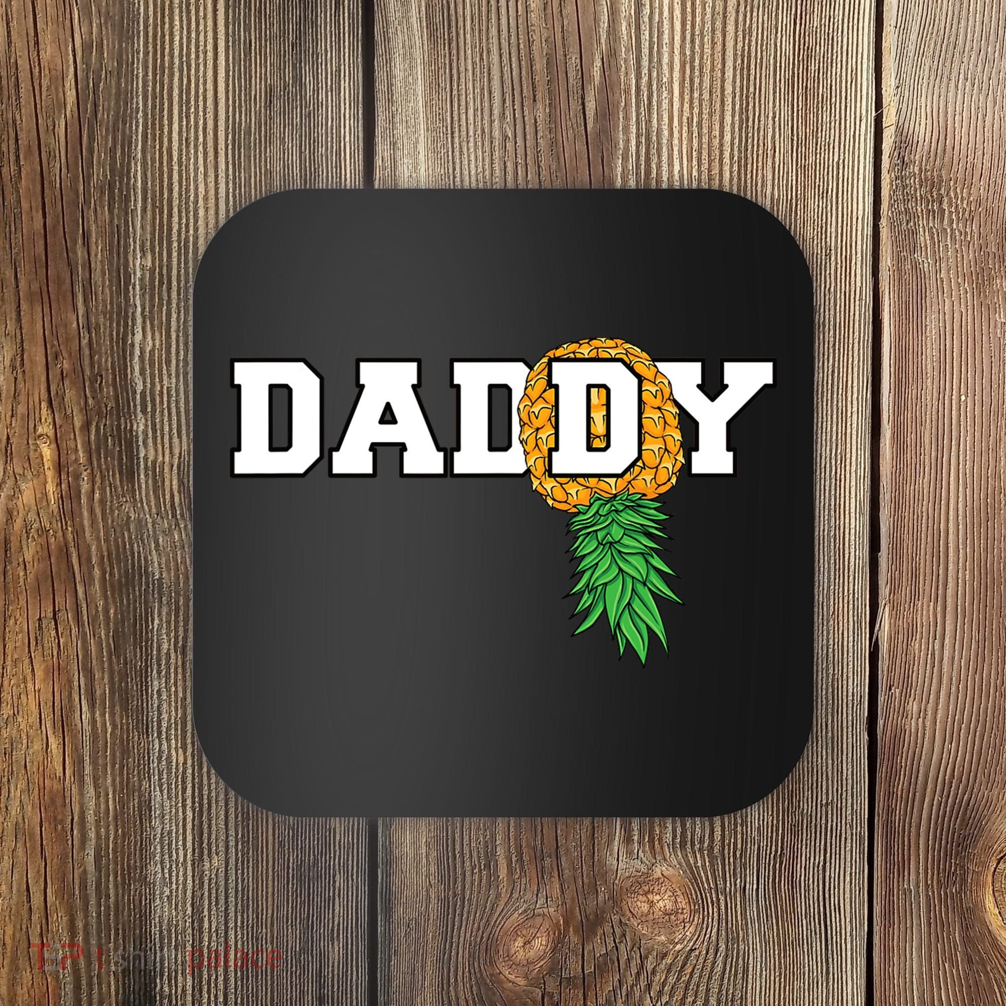 Upside Down Pineapple Swinger Daddy Men Coaster