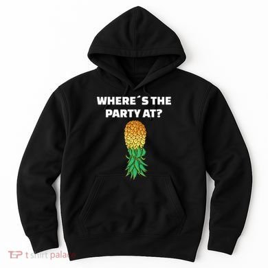 Upside Down Pineapple Where´S The Party At Hoodie