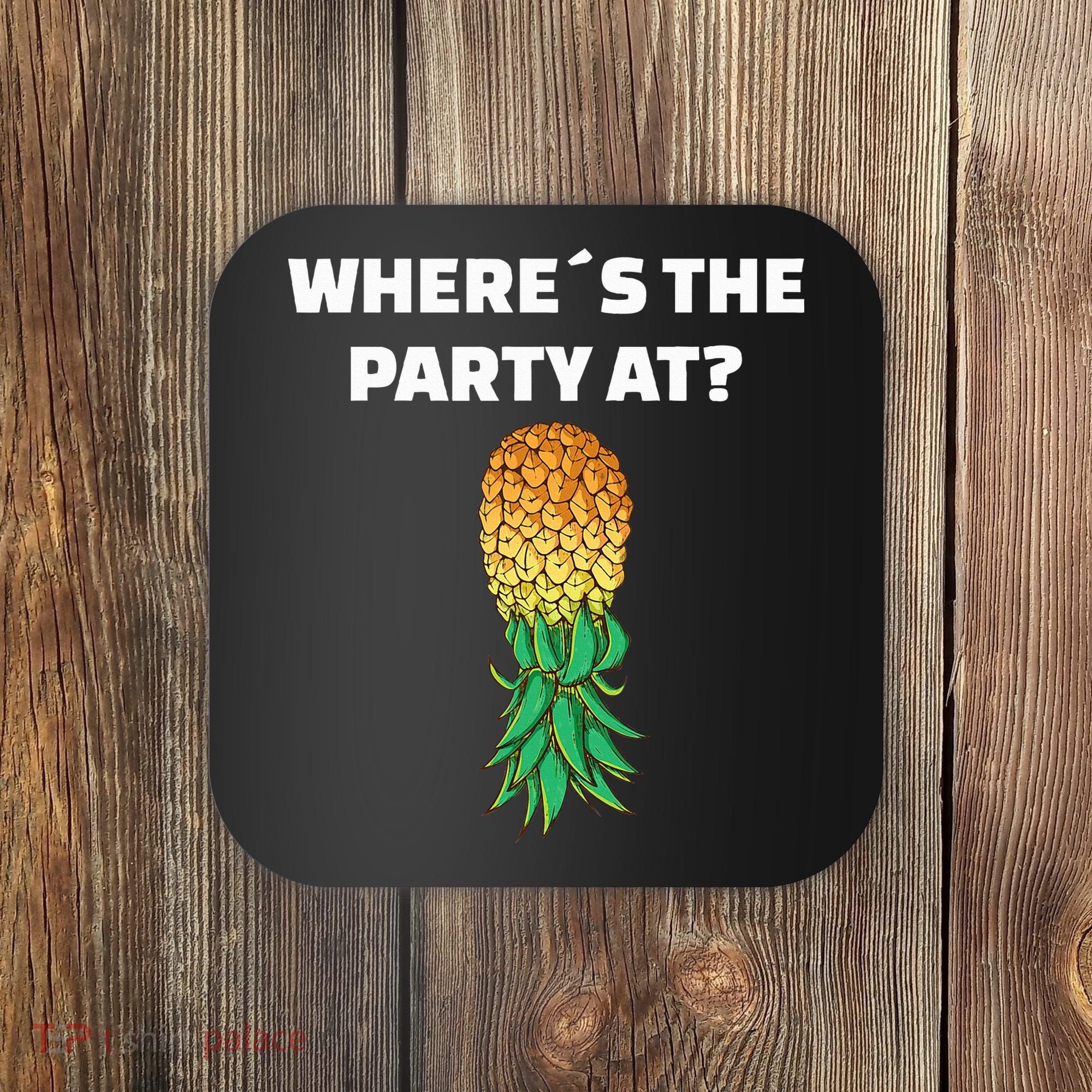 Upside Down Pineapple Where´S The Party At Coaster