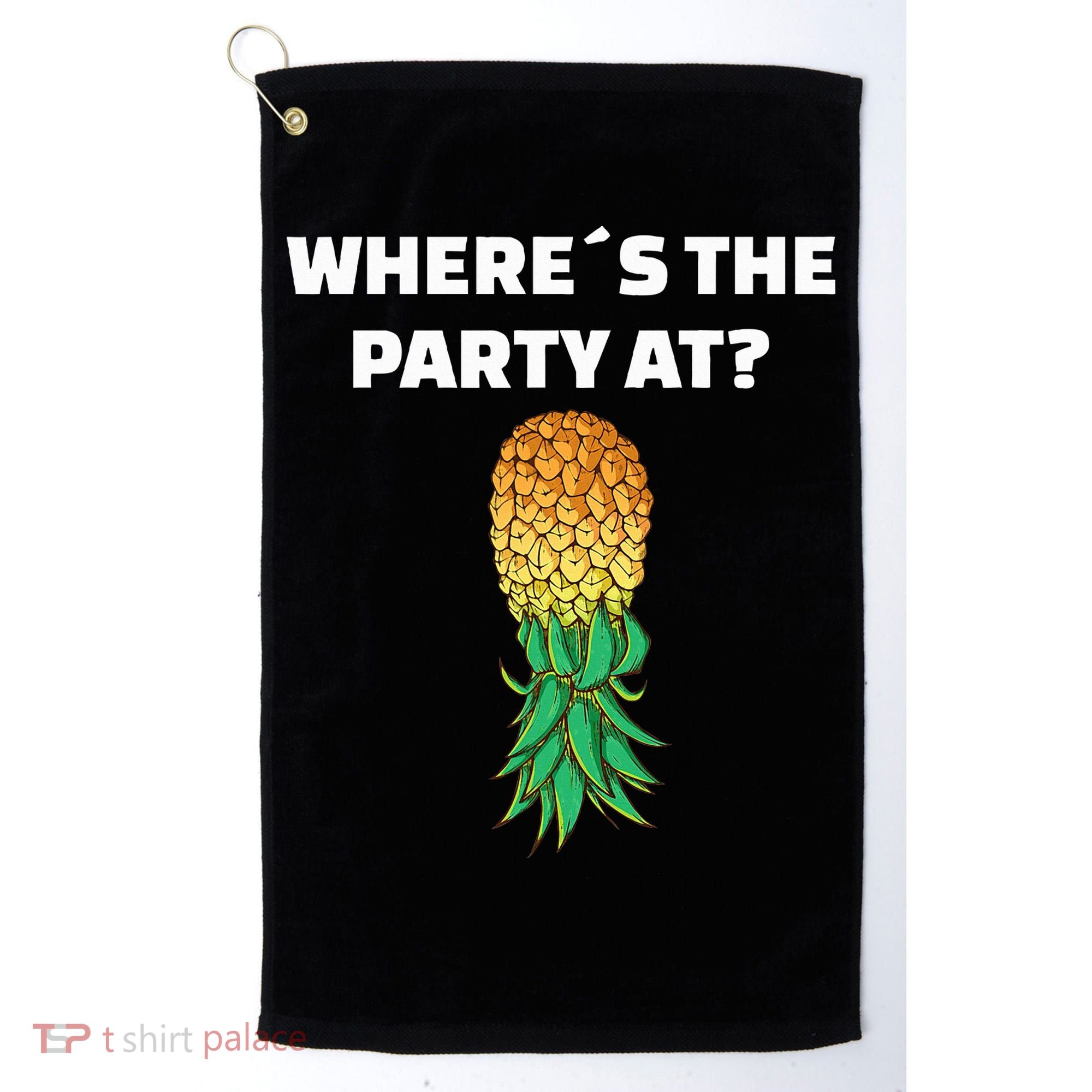Upside Down Pineapple Where´S The Party At Golf Towel