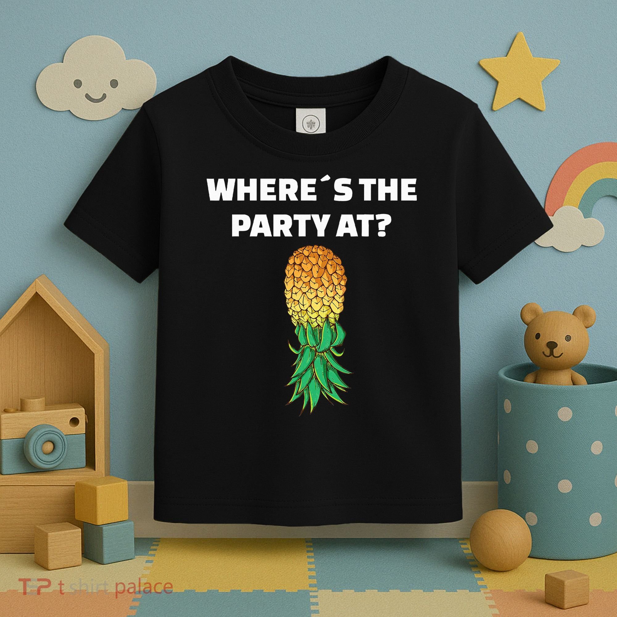 Upside Down Pineapple Where´S The Party At Toddler T-Shirt